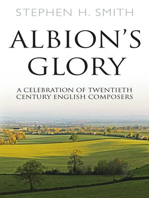 cover image of Albion's Glory: a Celebration of Twentieth Century English Composers